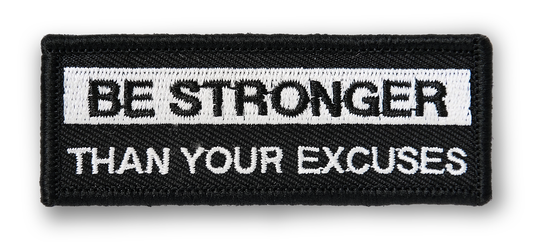 Be Stronger Than Your Excuses PATCH