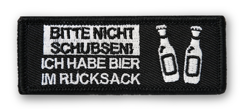 Bitte Nicht Schubsen! Ich Habe Bier Im Rucksack PATCH