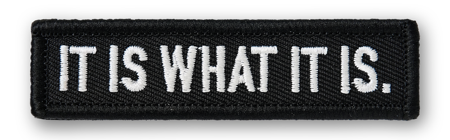It Is What It Is PATCH
