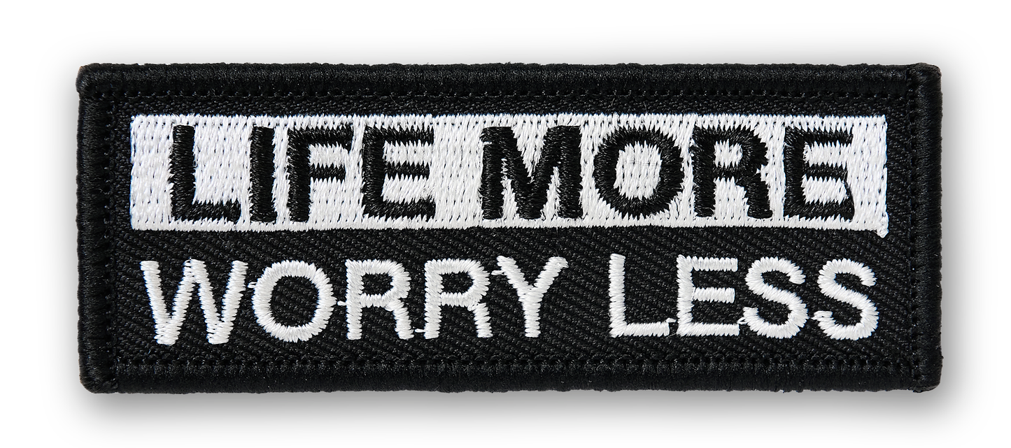 Life More Worry Less PATCH