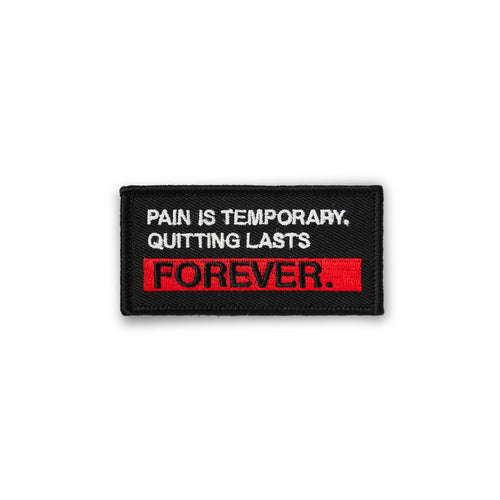 Pain Is Temporary Quitting Lasts Forever PATCH