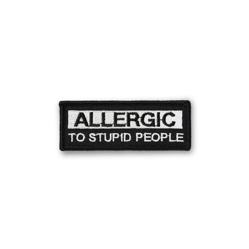 Allergic To Stupid People PATCH