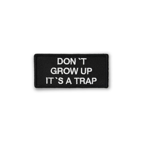 Don´t Grow Up It´s A Trap PATCH