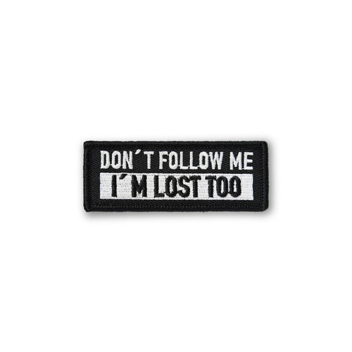 Don´t Follow Me I´m Lost Too PATCH