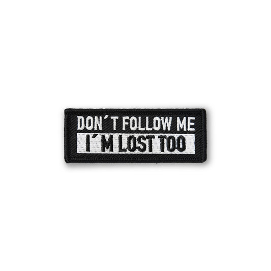 Don't Follow Me I'm Lost Too PATCH