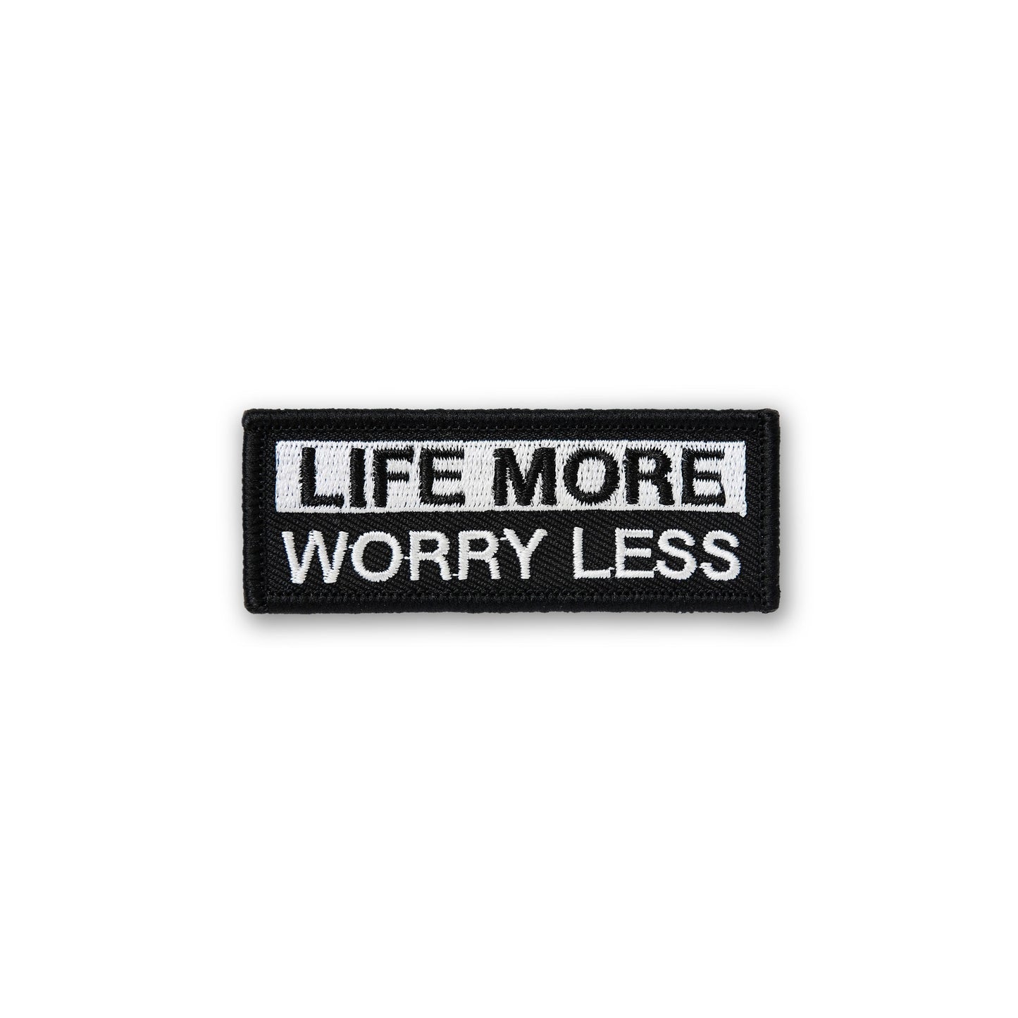 Life More Worry Less PATCH