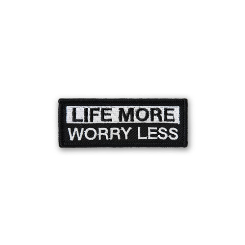 Life More Worry Less PATCH