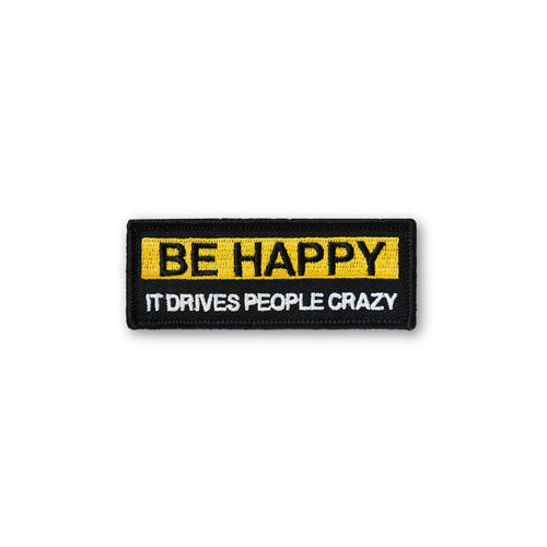 Be Happy It Drives People Crazy PATCH