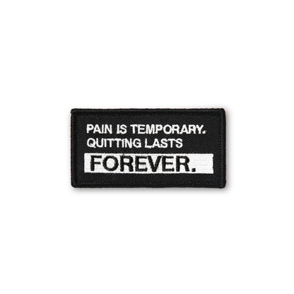 Pain Is Temporary Quitting Lasts Forever PATCH