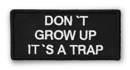 Don´t Grow Up It´s A Trap PATCH