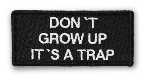 Don´t Grow Up It´s A Trap PATCH